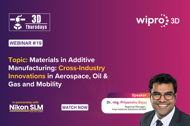 Webinar 19: Materials in Additive Manufacturing: Cross‑Industry Innovations in Aerospace, Oil & Gas and Mobility