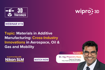 Webinar 19: Materials in Additive Manufacturing: Cross‑Industry Innovations in Aerospace, Oil & Gas and Mobility
