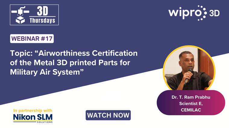 Webinar 17 - Airworthiness Certification of Metal 3D-Printed Parts for Military Air Systems