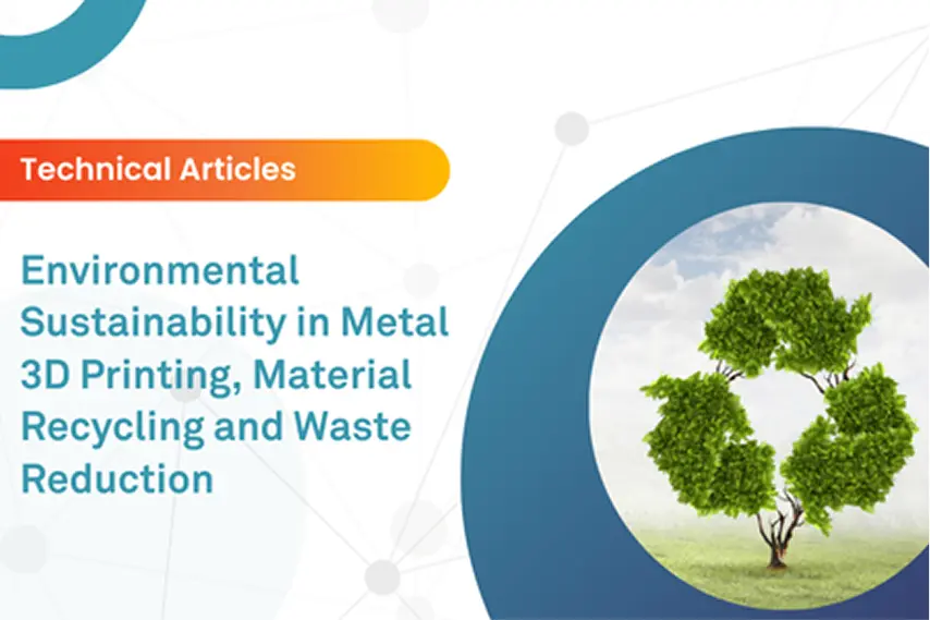Environmental Sustainability in Metal 3D Printing, Material Recycling and Waste Reduction