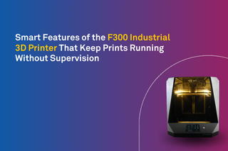 Smart Features of the F300 Industrial 3D Printer That Keep Prints Running Without Supervision